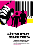 "Är du kille eller tjej?" - en intervjustudie om unga transpersoners livsvillkor. Andra upplagan