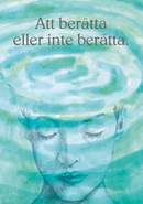 Att berätta eller inte berätta